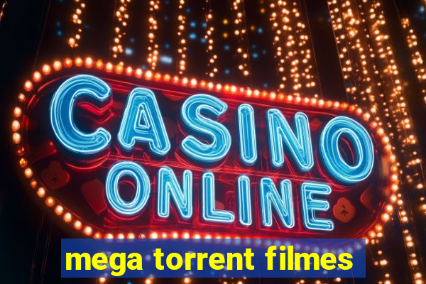 mega torrent filmes